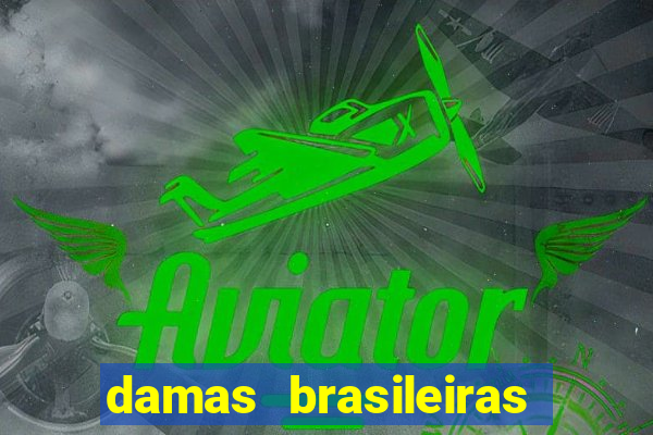 damas brasileiras jogar online